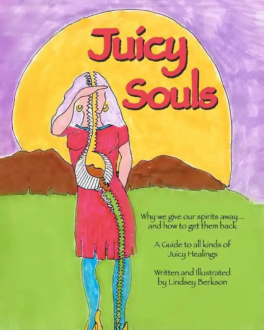 Juicy Souls: Why we give our spirits away ... and how to get them back - Paperback