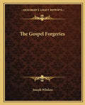 The Gospel Forgeries - Paperback