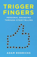 Trigger Fingers: Personal Branding Through Storytelling - Paperback