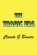 The Tragic Era: The Revolution After Lincoln - Paperback