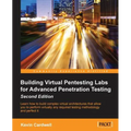 Building Virtual Pentesting Labs for Advanced Penetration Testing, Second Edition - Paperback