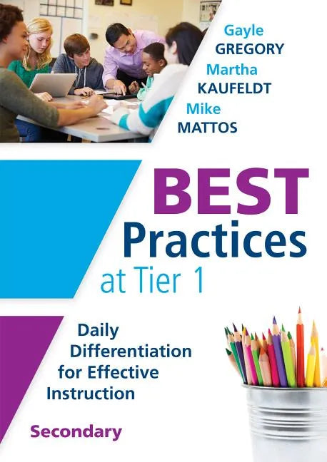 Best Practices at Tier 1 [Secondary]: Daily Differentiation for Effective Instruction, Secondary - Paperback