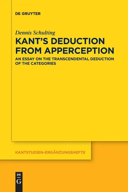 Kant's Deduction from Apperception: An Essay on the Transcendental Deduction of the Categories - Paperback