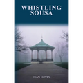 Whistling Sousa: A Whistling Pines mystery - Paperback
