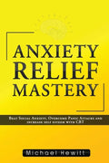 Anxiety Relief Mastery - Paperback