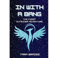 In With a Bang: The First Outrider Adventure - Paperback