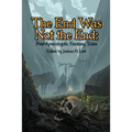 The End Was Not the End: Post-Apocalyptic Fantasy Tales - Paperback