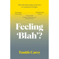 Feeling 'Blah'?: Why Life Feels Joyless and How to Recapture Its Highs - Paperback