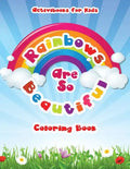 Rainbows Are So Beautiful Coloring Book - Paperback