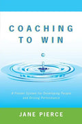 Coaching to Win: A Proven System for Developing People and Driving Performance - Paperback