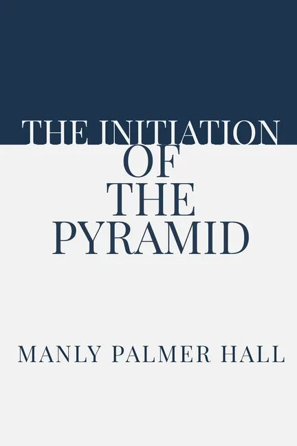 The Initiation of the Pyramid - Paperback