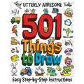 501 Utterly Awesome Things to Draw - Paperback
