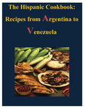 The Hispanic Cookbook - Recipes from Argentina to Venezuela - Paperback