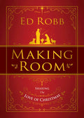 Making Room: Sharing the Love of Christmas - Paperback