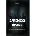 Darkness Rising: Power, Betrayal, and Survival (Large Print Edition) - Paperback
