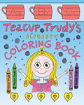 Teacup Trudy Alphabet Coloring Book: A Children's Coloring Book - Paperback