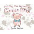 Puxley the Squeaky Clean Pig - Paperback
