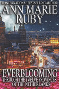 Everblooming: Through The Twelve Provinces Of The Netherlands - Paperback