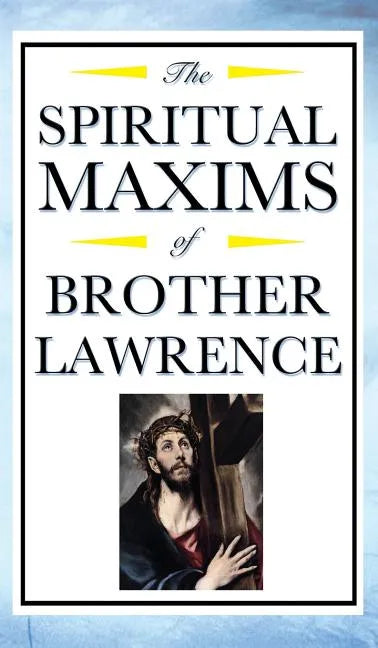 Spiritual Maxims of Brother Lawrence - Hardcover