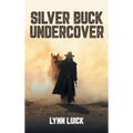 Silver Buck Undercover - Hardcover