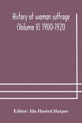 History of woman suffrage (Volume V) 1900-1920 - Paperback