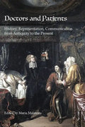 Doctors and Patients: History, Representation, Communication from Antiquity to the Present - Paperback