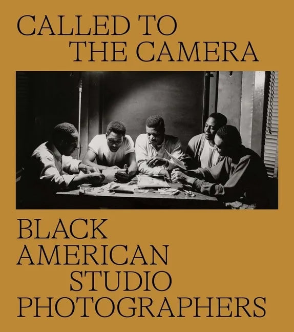 Called to the Camera: Black American Studio Photographers - Hardcover