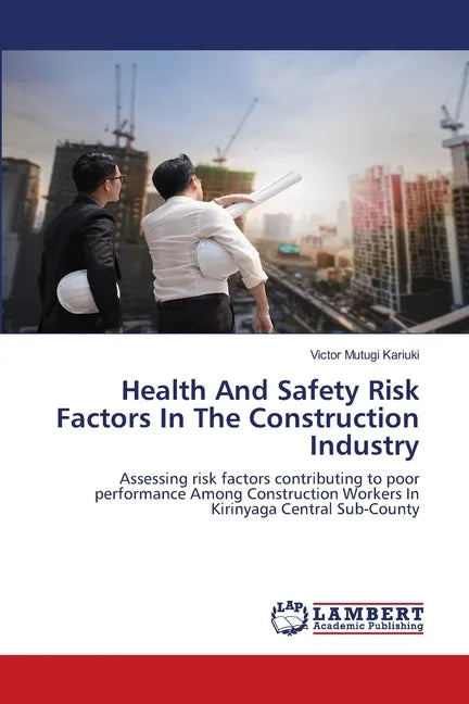 Health And Safety Risk Factors In The Construction Industry - Paperback