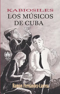 Kabiosiles. Los músicos de Cuba - Paperback