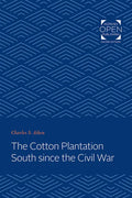 The Cotton Plantation South Since the Civil War - Paperback