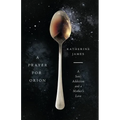 A Prayer for Orion: A Son's Addiction and a Mother's Love - Paperback