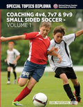 Coaching 4v4, 7v7 & 9v9 Small Sided Soccer - Volume 1 - Paperback