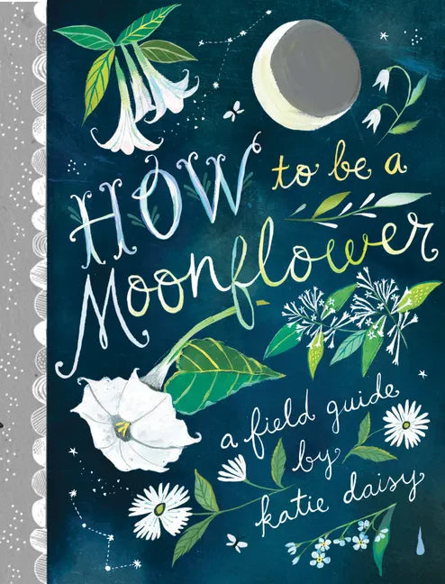 How to Be a Moonflower - Hardcover
