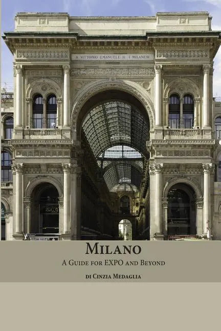 Milano: A Guide for Expo and Beyond - Paperback