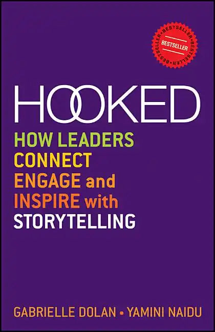 Hooked: How Leaders Connect, Engage and Inspire with Storytelling - Paperback