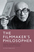 The Filmmaker's Philosopher: Merab Mamardashvili and Russian Cinema - Paperback