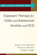 Exposure Therapy for Child and Adolescent Anxiety and Ocd - Paperback