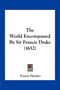 The World Encompassed by Sir Francis Drake (1652) - Paperback