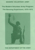 The Modern Volunteer Army Program: The Benning Experiment, 1970-1972 - Paperback