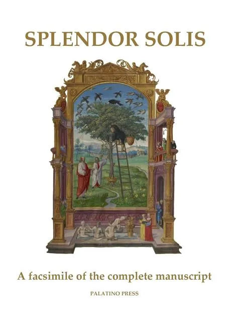 Splendor Solis: A facsimile of the complete manuscript - Paperback