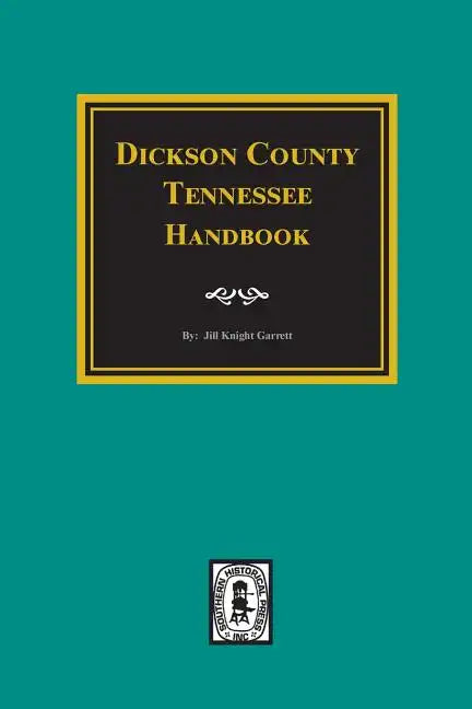 Dickson County, Tennessee Handbook. - Paperback