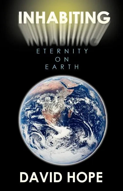 Inhabiting Eternity on Earth - Paperback