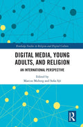Digital Media, Young Adults and Religion: An International Perspective - Paperback