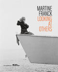 Martine Franck: Looking at Others - Hardcover