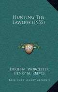 Hunting The Lawless (1955) - Hardcover