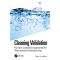 Cleaning Validation: Practical Compliance Approaches for Pharmaceutical Manufacturing - Paperback