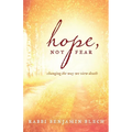 Hope, Not Fear: A Guide to Changing the Way We View Death - Paperback