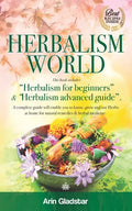 Herbalism World: This book includes: "Herbalism for beginners" & "Herbalism advanced guide". A complete Guide will enable you to Know, - Paperback
