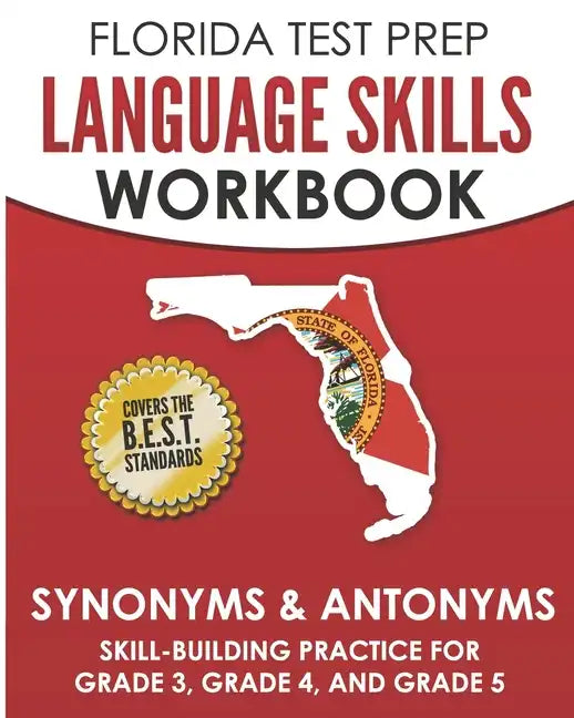 FLORIDA TEST PREP Language Skills Workbook Synonyms & Antonyms: Skill-Building Practice for Grade 3, Grade 4, and Grade 5 - Paperback