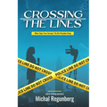 Crossing the Lines: When Cops Turn Corrupt, The Rot Reaches Deep - Paperback